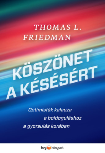 Thomas L. Friedman: Köszönet a késésért